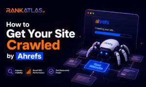 How to Get Your Site Crawled by Ahrefs