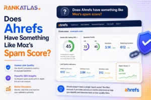 Does Ahrefs have something like Moz spam score?